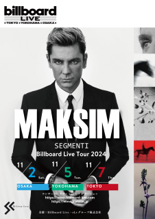 『MAKSIM “SEGMENTI” Billboard Live Tour 2024』クロスオーバー・ピアニストMAKSIM（マキシム）